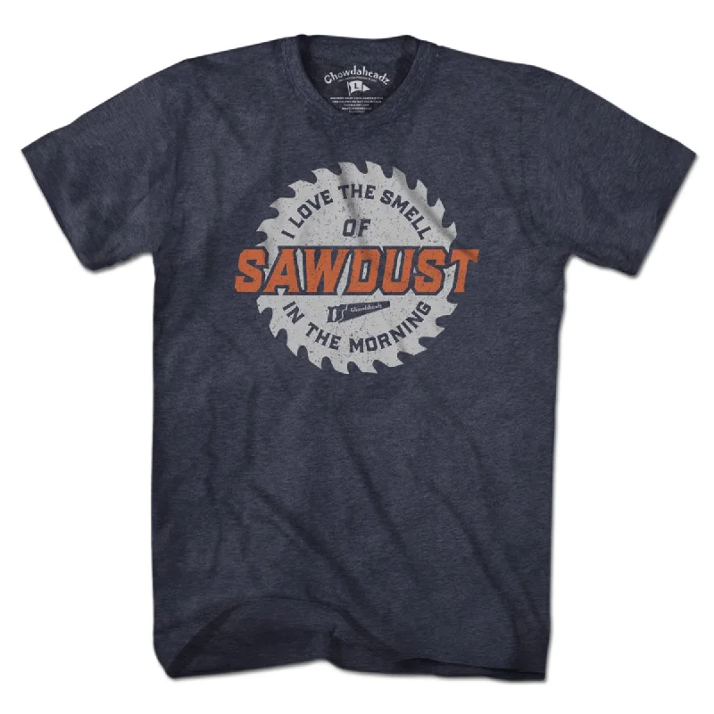 Sawdust In The Morning T-Shirt