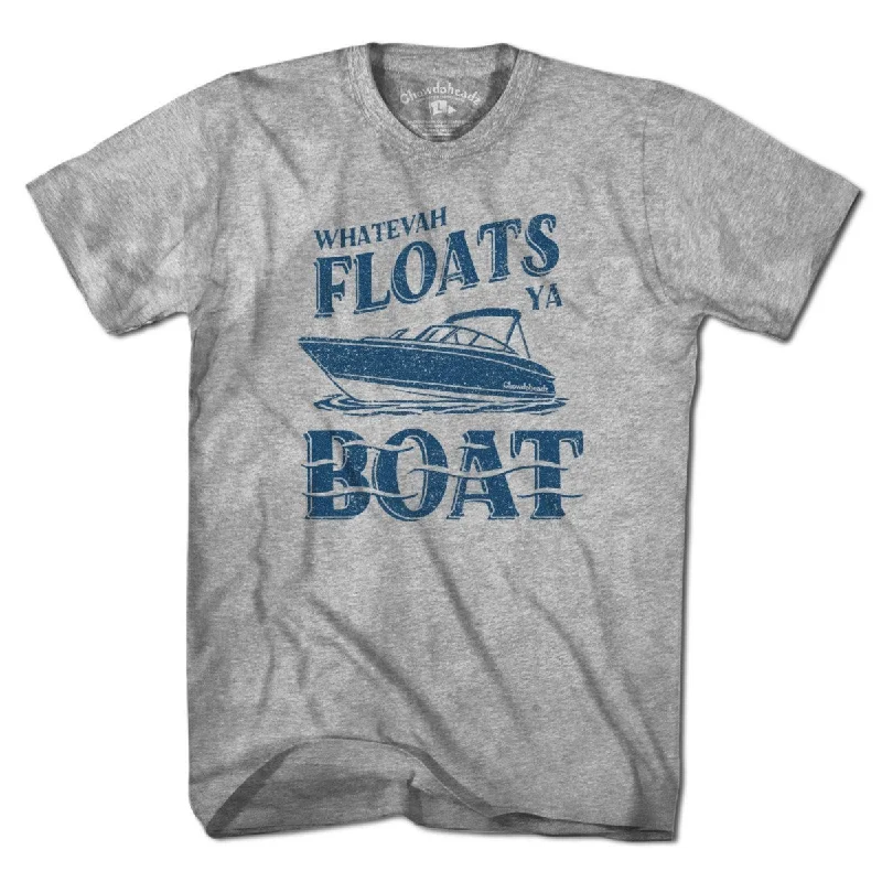 Whatevah Floats Ya Boat T-Shirt