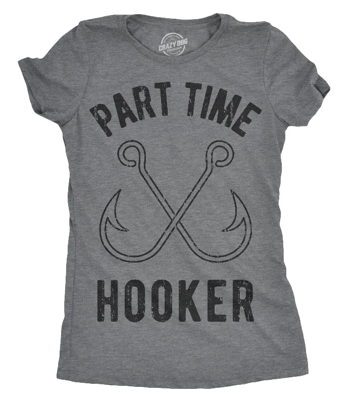 Part Time Hooker Women's T Shirt