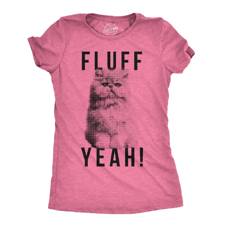 Fluff Yeah Women's T Shirt