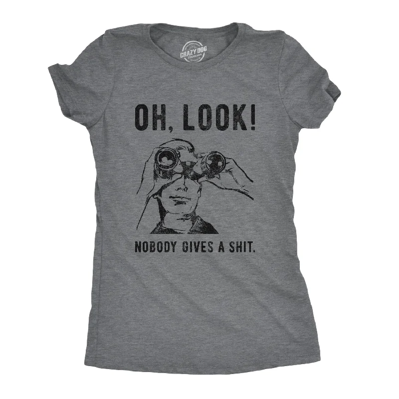 Oh Look Nobody Gives A Shit Women's T Shirt