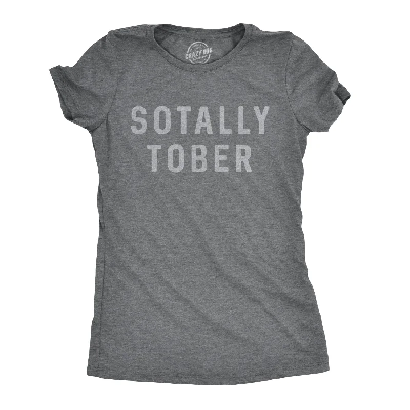 Sotally Tober Women's T Shirt