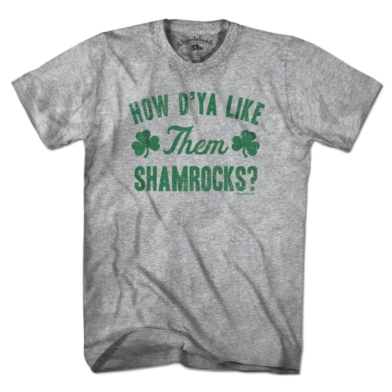 How D'Ya Like Them Shamrocks T-Shirt