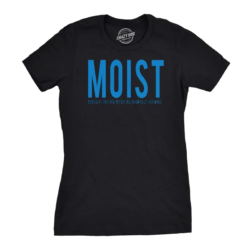 Moist One Person You Know Hates This Word Women's T Shirt